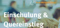 Infoveranstaltung zur Einschulung und zum Quereinstieg